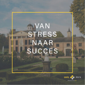 Van Stress naar Succes